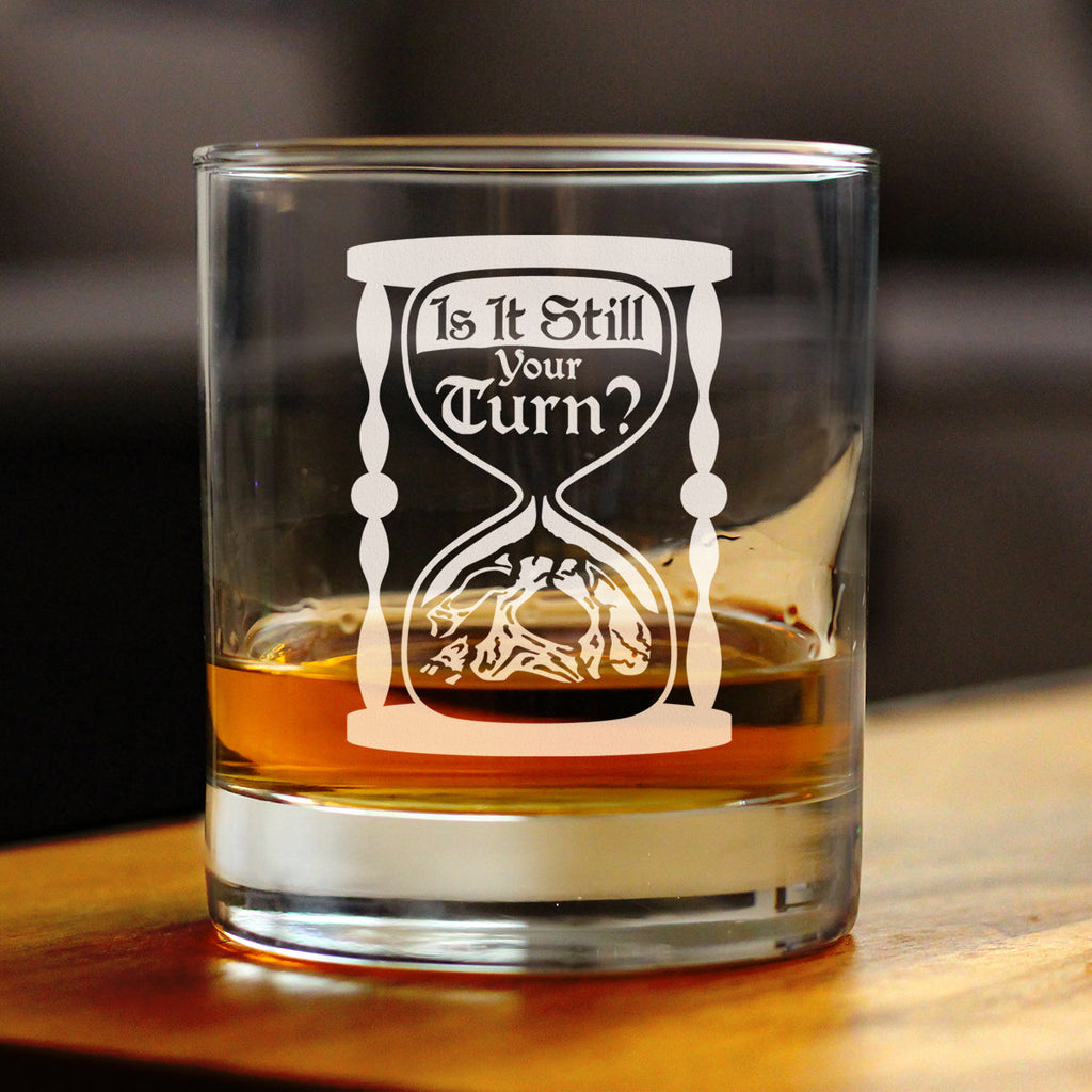 Is It Still Your Turn Engraved Rocks Glass Board Game Accessories and RPG Gamer Gifts Weighted Whiskey Glasses - 10.25 oz